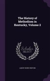 The History of Methodism in Kentucky, Volume 2