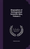 Biographies of Distinguished Scientific Men, Volume 2