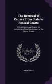 The Removal of Causes From State to Federal Courts