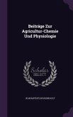 Beiträge Zur Agricultur-Chemie Und Physiologie