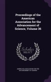 Proceedings of the American Association for the Advancement of Science, Volume 36