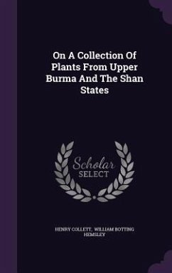 On A Collection Of Plants From Upper Burma And The Shan States - Collett, Henry