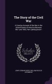 The Story of the Civil War: A Concise Account of the War in the United States of America Between 1861 and 1865, Part 3, book 1
