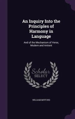 An Inquiry Into the Principles of Harmony in Language - Mitford, William