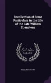 Recollection of Some Particulars in the Life of the Late William Shenstone