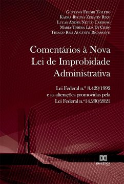 Comentários à Nova Lei de Improbidade Administrativa (eBook, ePUB) - Rigamonti, Thiago; Cardoso, Lucas; Ciero, Maria Di; Toledo, Gustavo; Rizzi, Kadra