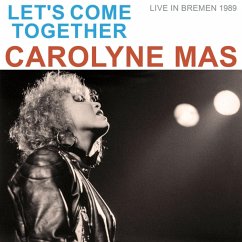 Let'S Come Together (Live In Bremen 1989) - Mas,Carolyne