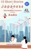 15 Short Stories in Japanese for Intermediate Learners Including Audio (eBook, ePUB)