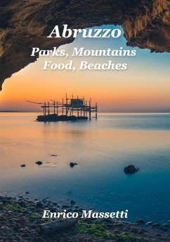 Abruzzo Parks, Mountains, Food, Beaches (eBook, ePUB) - Massetti, Enrico