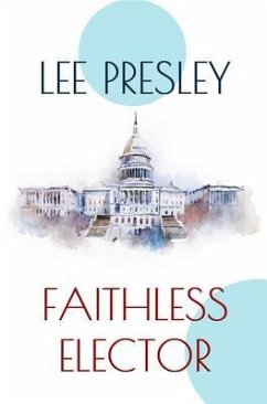 Faithless Elector (eBook, ePUB) - Presley, Lee