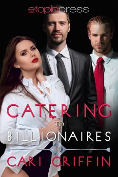 Catering to Billionaires: MMF Menage Romance (eBook, ePUB) - Griffin, Cari