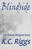 Blindside; A Rainey Wingate Story (eBook, ePUB) Blindside; A Rainey Wingate Story (eBook, ePUB)