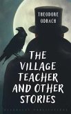The Village Teacher and Other Stories (eBook, ePUB)
