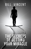 The Secrets to Getting Your Miracle (eBook, ePUB)