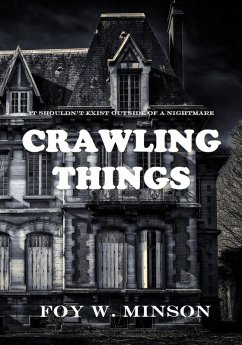 Crawling Things (eBook, ePUB) - Minson, Foy W.