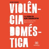 Violência doméstica e a Teoria da Ação Comunicativa (MP3-Download) Violência doméstica e a Teoria da Ação Comunicativa (MP3-Download)