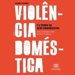 Violência doméstica e a Teoria da Ação Comunicativa (MP3-Download) - Simioni, Ariane