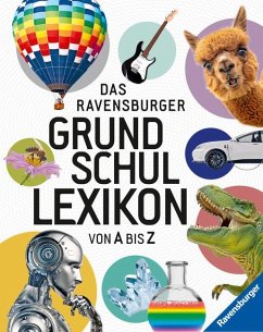 Das Ravensburger Grundschullexikon von A bis Z - Gampfer, Peggy;Köster-Ollig, Claudia;Schönfeld, Anke
