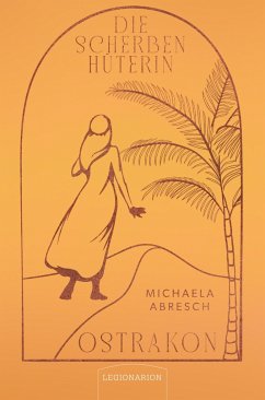 Ostrakon - Die Scherbenhüterin - Abresch, Michaela