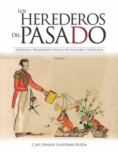 Los herederos del pasado: Tomo II (eBook, PDF) - Langebaek, Carl Henrik