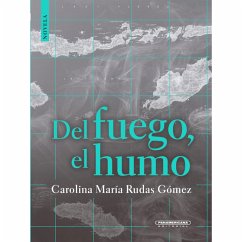 Cover Del fuego, el humo (eBook, ePUB)