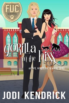 Gorilla in the Hiss (FUC Academy, #31) (eBook, ePUB) - Kendrick, Jodi