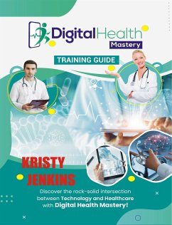 Digital Health Mastery Training Guide (fixed-layout eBook, ePUB) - Jenkins, Kristy