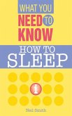 How To Sleep (What you Need to Know) (eBook, ePUB)