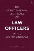 The Constitutional Legitimacy of Law Officers in the United Kingdom (eBook, PDF)