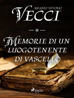 Memorie di un luogotenente di vascello (eBook, ePUB) - Vecchi, Augusto Vittorio