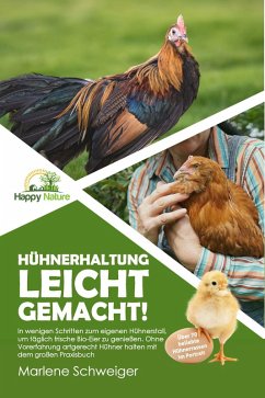 Hühnerhaltung leicht gemacht! (eBook, ePUB) - Schweiger, Marlene