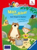Max und Biber bei Käpt'n Kelle - Leserabe ab Klasse 1 - Erstlesebuch für Kinder ab 6 Jahren
