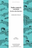 Nadar contra la corriente. Escritos sobre literatura (eBook, PDF)