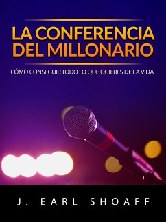 La conferencia del millonario (Traducido) (eBook, ePUB) - Earl Shoaff, J.