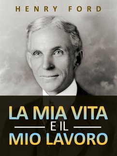 La mia vita e il mio lavoro (Tradotto) (eBook, ePUB) - Ford, Henry