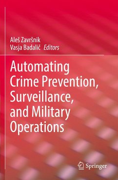 Automating Crime Prevention, Surveillance, and Military Operations