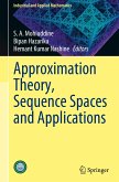 Approximation Theory, Sequence Spaces and Applications