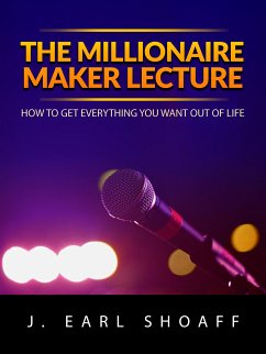 The Millionaire Maker Lecture (eBook, ePUB) - Earl Shoaff, J.