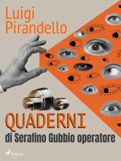 Quaderni di Serafino Gubbio operatore (eBook, ePUB) - Pirandello, Luigi