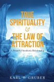 True Spirituality & the Law of Attraction
