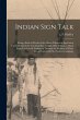 Indian Sign Talk [microform]: Being a... - Bild 1