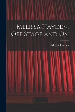 Melissa Hayden, off Stage and On - Hayden, Melissa