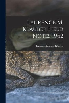 Laurence M. Klauber Field Notes 1962 - Klauber, Laurence Monroe