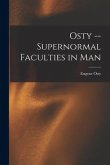 Osty -- Supernormal Faculties in Man