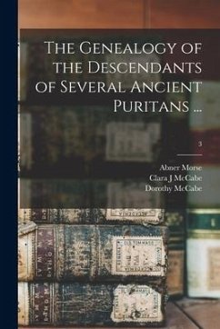 The Genealogy of the Descendants of Several Ancient Puritans ...; 3 - Morse, Abner; McCabe, Clara J.; McCabe, Dorothy