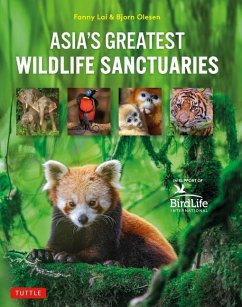 Asia's Greatest Wildlife Sanctuaries - Lai, Fanny; Olesen, Bjorn; Li, Yong Ding