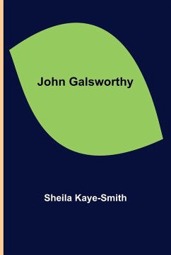 John Galsworthy - Sheila Kaye-Smith