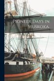 Pioneer Days in Muskoka.