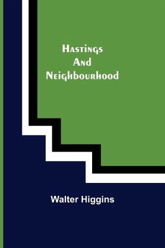 Hastings and Neighbourhood - Higgins, Walter