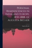 Personal Reminiscences in India and Europe, 1830-1888, of Augusta Becher